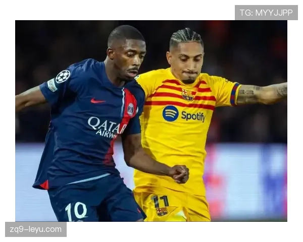 登贝莱与拉菲尼亚：边锋位置竞争及战术适配差异分析